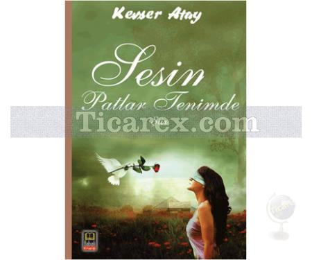 Sesin Patlar Tenimde | Kevser Atay - Resim 1