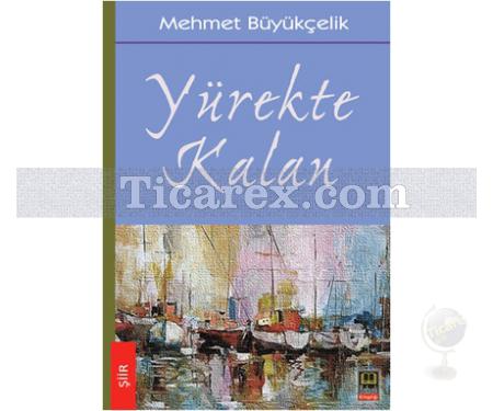 Yürekte Kalan | Mehmet Büyükçelik - Resim 1