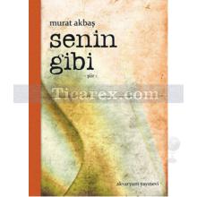 Senin Gibi | Murat Akbaş