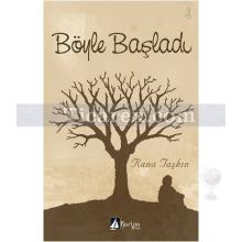 Böyle Başladı | Rana Taşkın