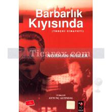 Barbarlık Kıyısında | Norman Mailer