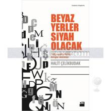 Beyaz Yerler Siyah Olacak | Halit Çelikbudak