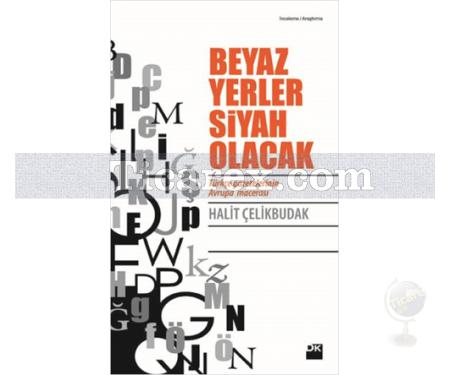 Beyaz Yerler Siyah Olacak | Halit Çelikbudak - Resim 1