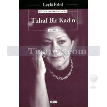 Tuhaf Bir Kadın | Leylâ Erbil