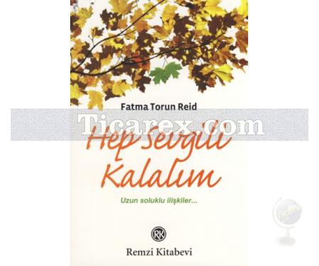 Hep Sevgili Kalalım | Fatma Torun Reid - Resim 1