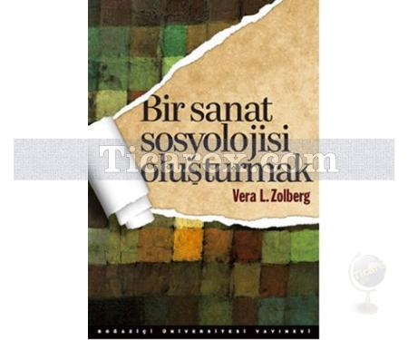 Bir Sanat Sosyolojisi Oluşturmak | Vera L. Zolberg - Resim 1