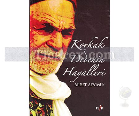 Korkak Dedenin Hayalleri | Ahmet Afatsun - Resim 1