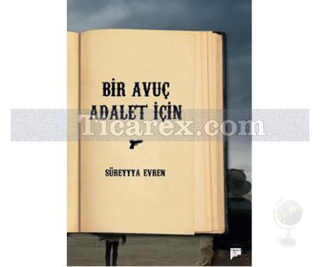 Bir Avuç Adalet İçin | Süreyya Evren - Resim 1