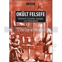 Okült Felsefe | Heinrich Cornelius Agrippa von Nettesheim