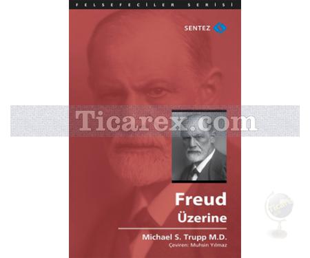 Freud Üzerine | Michael S. Trupp M.D. - Resim 1