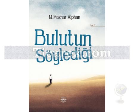 Bulutun Söylediği | M. Mazhar Alphan - Resim 1