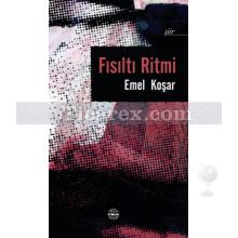 Fısıltı Ritmi | Emel Koşar