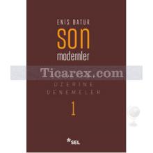 Son Modernler | Edebiyat Üzerine Denemeler 1 | Enis Batur