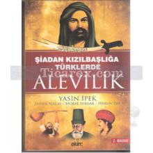 Şiadan Kızılbaşlığa Türklerde Alevilik | Ender Atalay, Harun Işık, Murat Serdar, Yasin İpek