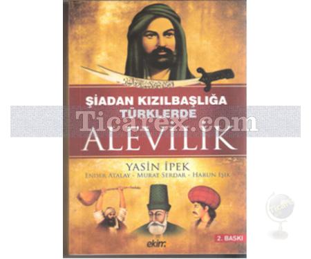 Şiadan Kızılbaşlığa Türklerde Alevilik | Ender Atalay, Harun Işık, Murat Serdar, Yasin İpek - Resim 1