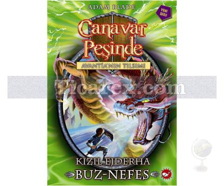 Canavar Peşinde 23 - Kızıl Ejderha Buz - Nefes | Avantia'nın Tılsımı | Adam Blade - Resim 1