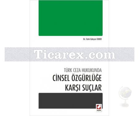 Cinsel Özgürlüğe Karşı Suçlar | Fahri Gökçen Taner - Resim 1