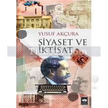 Siyaset ve İktisat | Yusuf Akçura