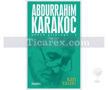 Bütün Şiirleri 2 | Kan Yazısı | Abdurrahim Karakoç - Resim 1