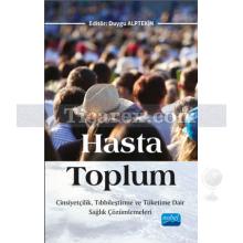 Hasta Toplum | Duygu Alptekin