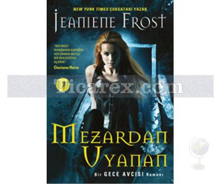 Mezardan Uyanan | Gece Avcısı 7. Kitap | Jeaniene Frost - Resim 1