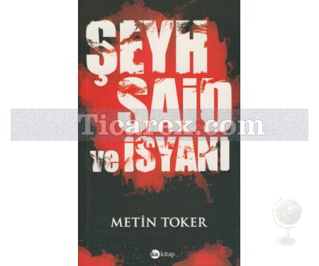 Şeyh Said ve İsyanı | Metin Toker - Resim 1