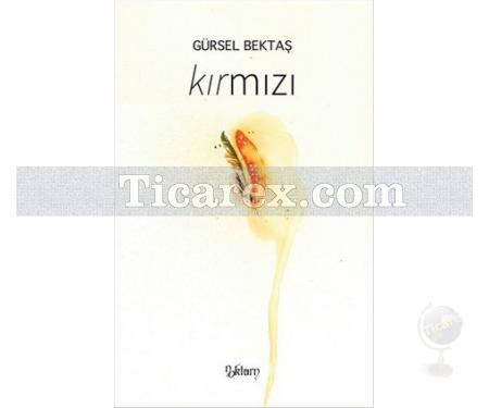 Kırmızı | Gürsel Bektaş - Resim 1