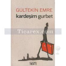 Kardeşim Gurbet | Gültekin Emre