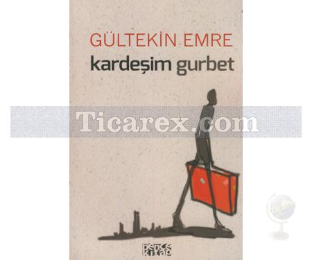 Kardeşim Gurbet | Gültekin Emre - Resim 1