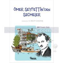 Ömer Seyfettin'den Seçmeler | A. Mecit Canatak