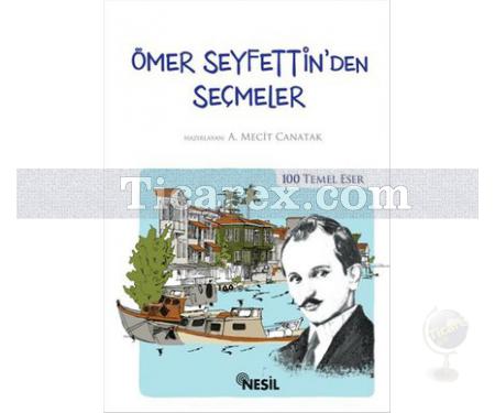 Ömer Seyfettin'den Seçmeler | A. Mecit Canatak - Resim 1