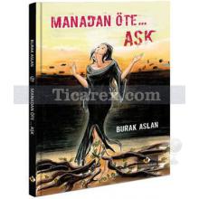 Manadan Öte... Aşk | Burak Aslan