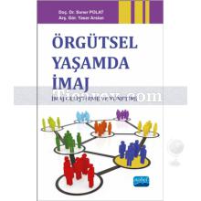 Örgütsel Yaşamda İmaj | Soner Polat, Yaser Arslan