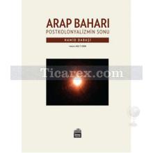 Arap Baharı | Postkolonyalizmin Sonu | Hamid Dabaşi