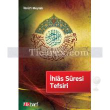 İhlas Suresi Tefsiri | İbnül Meylak