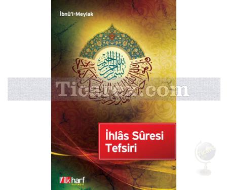 İhlas Suresi Tefsiri | İbnül Meylak - Resim 1