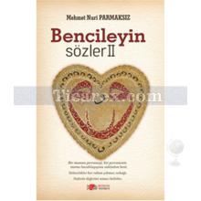 Bencileyin Sözler 2 | Mehmet Nuri Parmaksız