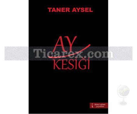 Ay Kesiği | Taner Aysel - Resim 1