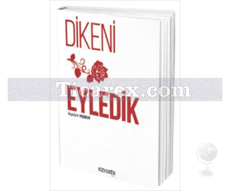 Dikeni Gül Eyledik | Alptürk Yesevi - Resim 1