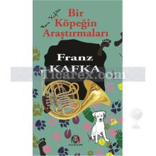 Bir Köpeğin Araştırmaları | Franz Kafka