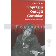 Toprağın Öptüğü Çocuklar | Adaleti Beklerken Roboski | Sibel Oral