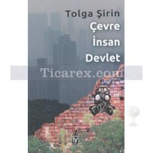 Çevre İnsan Devlet | Tolga Şirin