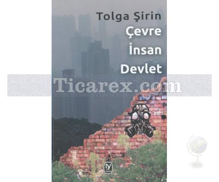 Çevre İnsan Devlet | Tolga Şirin - Resim 1