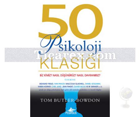 50 Psikoloji Klasiği | Biz Kimiz? Nasıl Düşünürüz? Nasıl Davranırız? | Tom Butler Bowdon - Resim 1