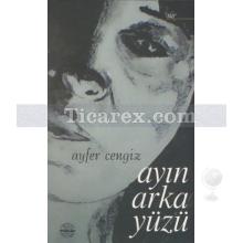 Ayın Arka Yüzü | Ayfer Cengiz