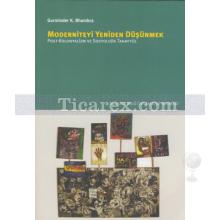 Moderniteyi Yeniden Düşünmek | Post-Kolonyalizm ve Sosyolojik Tahayyül | Gurminder K. Bhambra
