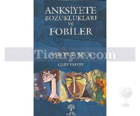 Anksiyete Bozuklukları ve Fobiler | Aaront Beck - Resim 1