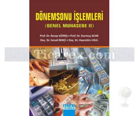 Dönemsonu İşlemleri | Genel Muhasebe 2 | Hayrettin Usul, Durmuş Acar, İsmail Bekçi, Recep Güneş - Resim 1