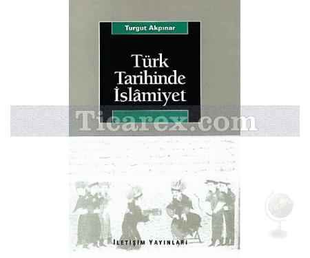 Türk Tarihinde İslâmiyet | Turgut Akpınar - Resim 1