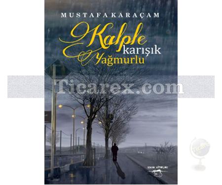 Kalple Karışık Yağmurlu | Mustafa Karaçam - Resim 1